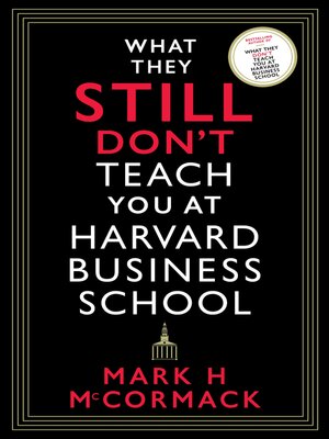 cover image of What They Still Don't Teach You At Harvard Business School